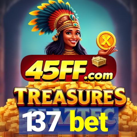 137 bet